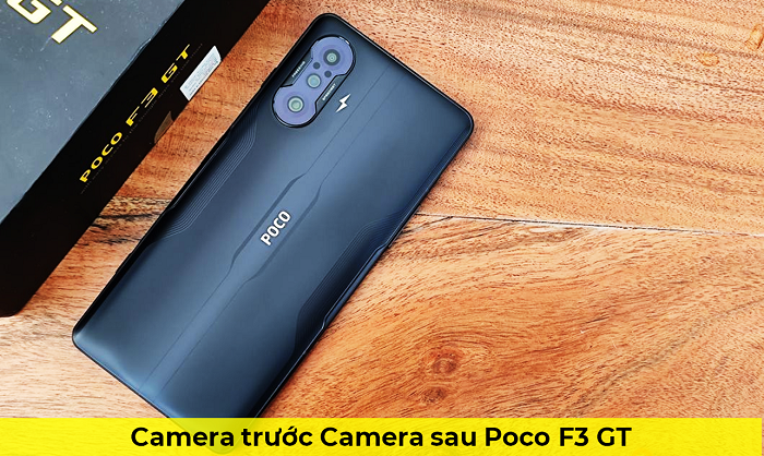 Camera Trước Camera sau Xiaomi Poco F3 GT